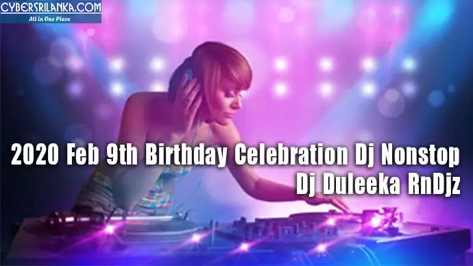 2020 Feb 9th Birthday Celebration Dj Nonstop