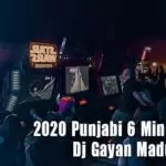2020 Punjabi 6 Min Nonstop