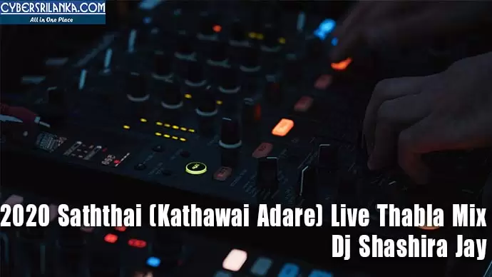 2020 Saththai (Kathawai Adare) Live Thabla Mix
