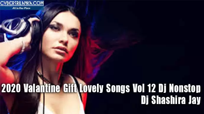 2020 Valantine Gift Lovely Songs Vol 12 Dj Nonstop