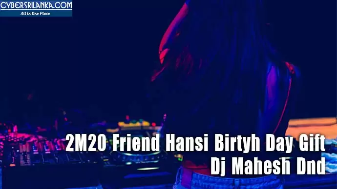 2M20 Friend Hansi Birtyh Day Gift