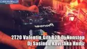 2T20 Valentin Gift B2B Dj Nonstop