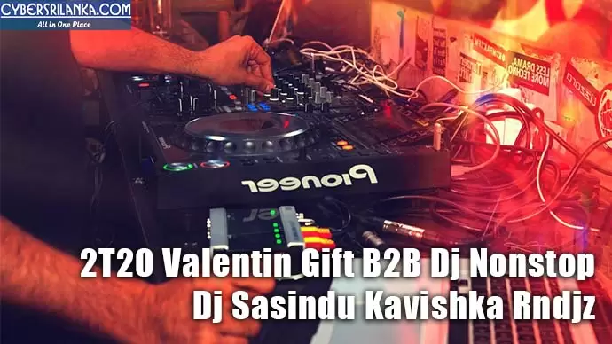 2T20 Valentin Gift B2B Dj Nonstop