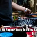 2k20 12Min Hit Supper Nons Top New Songs Ft Mix