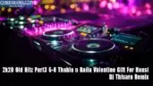 2k20 Old Hitz Part3 6-8 Thabla n Baila Valentine Gift For Hansi