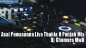 Asai Pawasanna Live Thabla N Punjab Mix