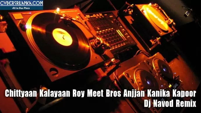 Chittyaan Kalayaan Roy Meet Bros Anjjan Kanika Kapoor
