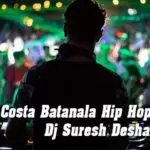 Costa Batanala Hip Hop Remix