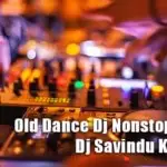 Old Dance Dj Nonstop Dj Mix