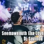 Seemawenuth Eha Lovely Dj Mix