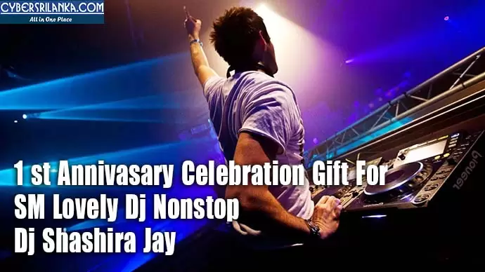 1 st Annivasary Celebration Gift For SM Lovely Dj Nonstop