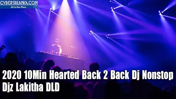 2020 10Min Hearted Back 2 Back Dj Nonstop