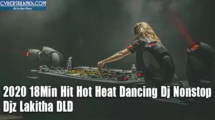 2020 18Min Hit Hot Heat Dancing Dj Nonstop