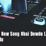2020 Hit New Song Obai Dewdu Live Style
