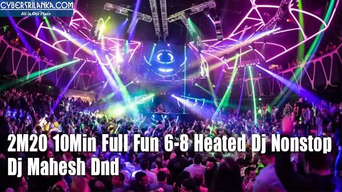 2M20 10Min Full Fun 6-8 Heated Dj Nonstop