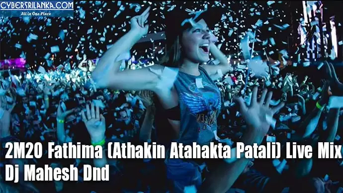 2M20 Fathima (Athakin Atahakta Patali) Live Mix