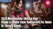2k20 Maruthayaka (Husma Oya) Ragge n Thabla Style Special Gift For Hansi