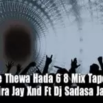 Daladawe Thewa Hada 6 8 Mix Tape