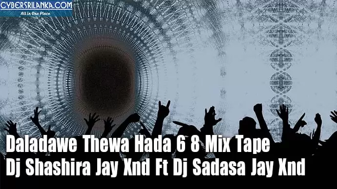 Daladawe Thewa Hada 6 8 Mix Tape