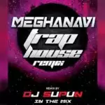 Meghanavi Trap House Remix