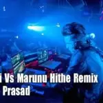 Nurawani Vs Marunu Hithe Remix