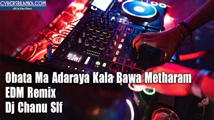 Obata Ma Adaraya Kala Bawa Metharam EDM Remix