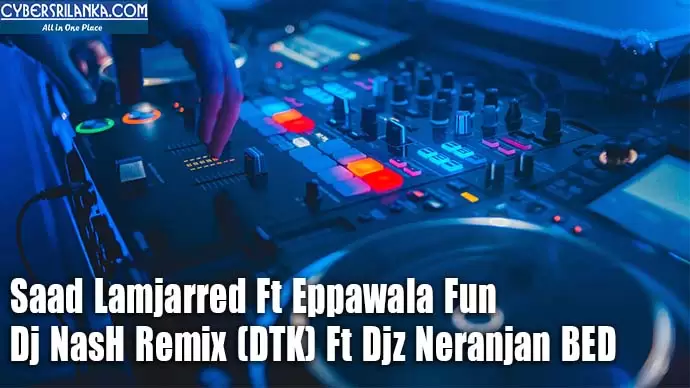 Saad Lamjarred Ft Eppawala Fun