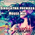 Siragatha Premaya House Mix