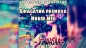 Siragatha Premaya House Mix