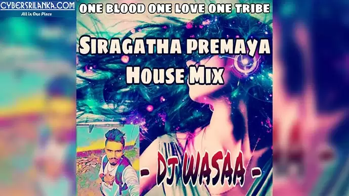 Siragatha Premaya House Mix