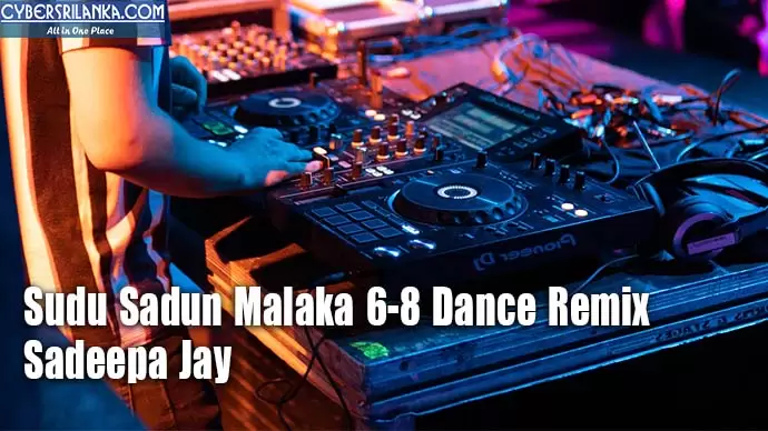 Sudu Sadun Malaka 6-8 Dance Remix