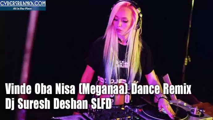 Vinde Oba Nisa (Meganaa) Dance Remix