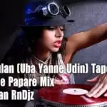 Watte Hulan (Uba Yanne Udin) Tapori 6-8 Dance Papare Mix