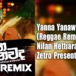 Yanna Yanawada (Reggae Remix) Nilan Hettiarachchi