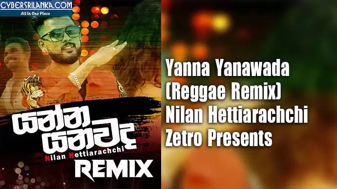 Yanna Yanawada (Reggae Remix) Nilan Hettiarachchi