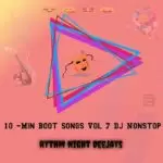 2020 10 min Boot Songs Vol 7 Dj Nonstop