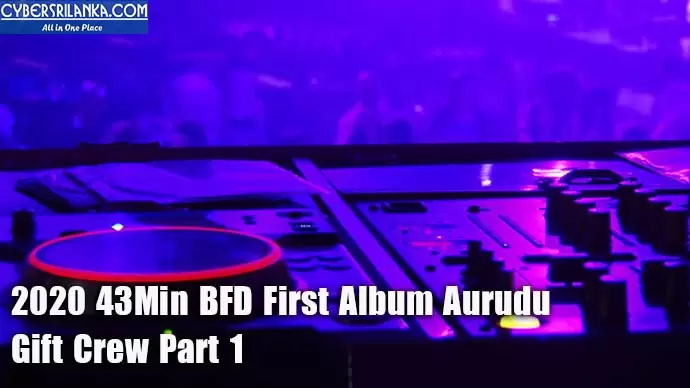 2020 43Min BFD First Album Aurudu Gift Crew Part 1