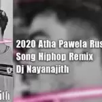 2020 Atha Pawela Rush Movie Song Hiphop Remix