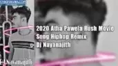 2020 Atha Pawela Rush Movie Song Hiphop Remix