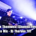 2020 New Thaniwela (Shammi Fernando) 6-8 Bongo Mix