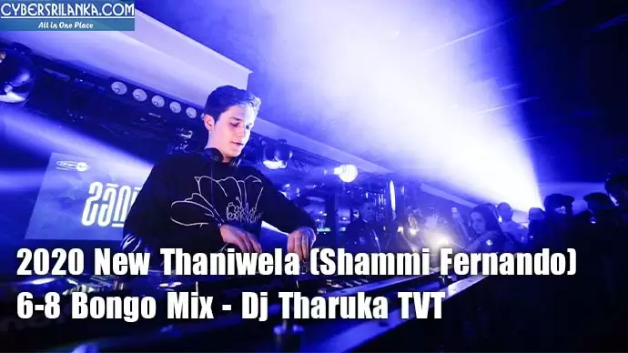 2020 New Thaniwela (Shammi Fernando) 6-8 Bongo Mix