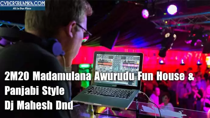 2M20 Madamulana Awurudu Fun House & Panjabi Style