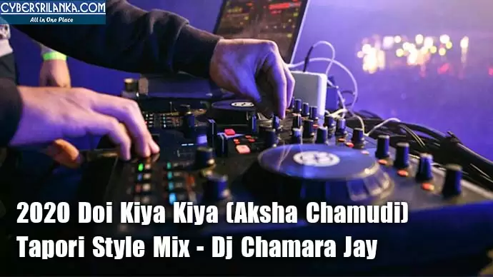 2O2O Doi Kiya Kiya (Aksha Chamudi) Tapori Style Mix