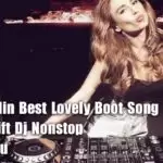 2Z20 10Min Best Lovely Boot Song Lovers Gift Dj Nonstop