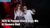 2k20 Dj Prashad Attack Reply Mix