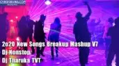 2o2O New Songs Breakup Mashup V7 Dj Nonstop