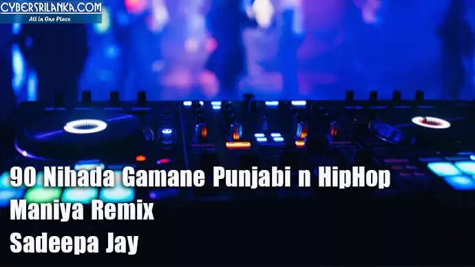 90 Nihada Gamane Punjabi n HipHop Maniya Remix
