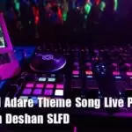 Dedunnai Adare Theme Song Live Pad Remix