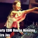 My 1st Party EDM House Nonstop