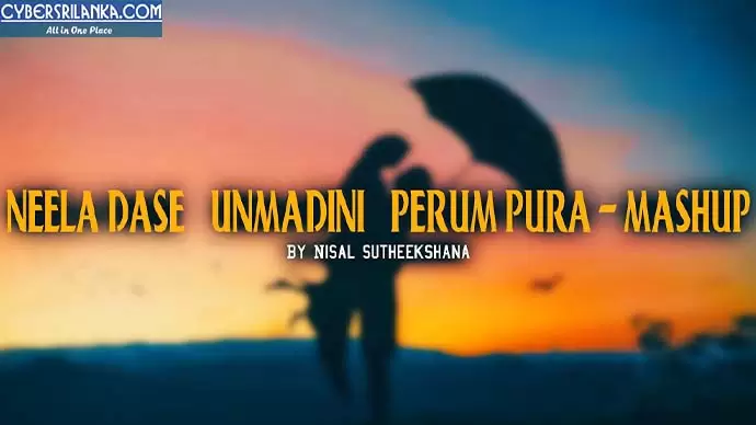 Neela Dase x Unmadini x Perum Pura Mashup